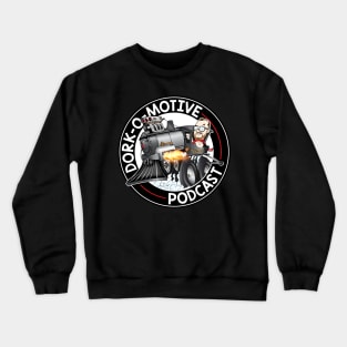 Dork-O-Motive Podcast Apparel Crewneck Sweatshirt